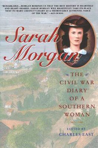 Sarah Morgan: The Civil War Diary of A Southern Woman