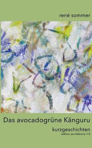 Cover image for Das avocadogrune Kanguru: Kurzgeschichten