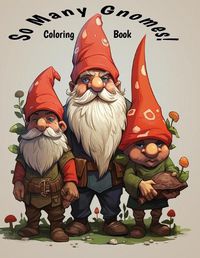 Cover image for So Many Gnomes!