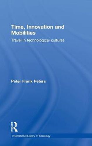 Cover image for Time, Innovation and Mobilities: Travels in Technological Cultures