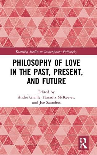 Cover image for Philosophy of Love in the Past, Present, and Future