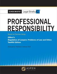 Cover image for Casenote Legal Briefs for Professional Responsibility Keyed to Gillers