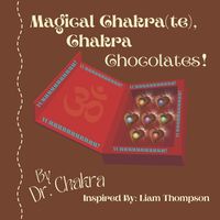 Cover image for Magical Chakra(te), Chakra Chocolates!