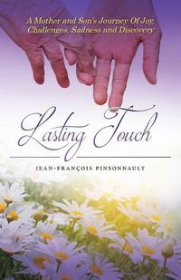 Cover image for Lasting Touch: A mother and son's journey of joy, challenges, sadness and discovery