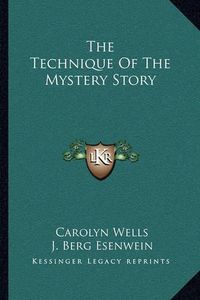 Cover image for The Technique of the Mystery Story