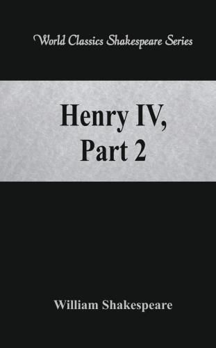 Cover image for Henry IV, Part 2: (World Classics Shakespeare Series)