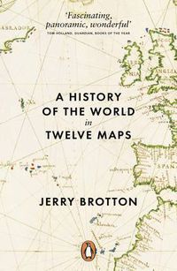 Cover image for A History of the World in Twelve Maps