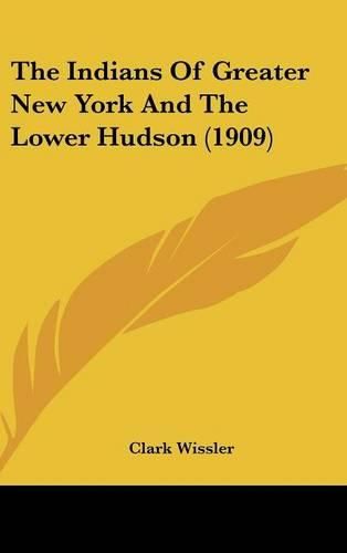 The Indians of Greater New York and the Lower Hudson (1909)