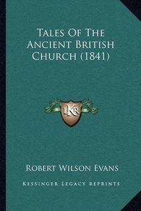 Cover image for Tales of the Ancient British Church (1841)