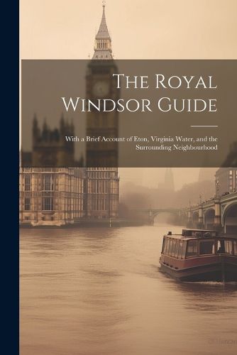 Cover image for The Royal Windsor Guide