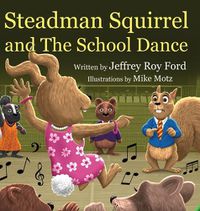 Cover image for Steadman Squirrel and The School Dance