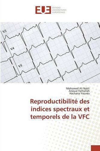 Cover image for Reproductibilite Des Indices Spectraux Et Temporels de la Vfc