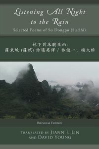 Cover image for Listening All Night to the Rain: Selected Poems of Su Dongpo (Su Shi)