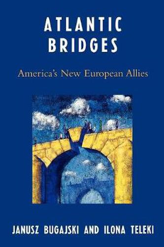 Cover image for Atlantic Bridges: America's New European Allies