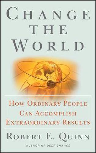 Change the World: How Ordinary People Can Achieve Extraordinary Results