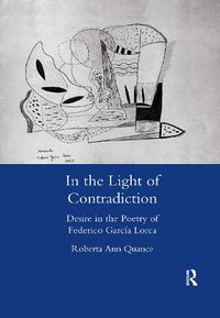 Cover image for In the Light of Contradiction: Desire in the Poetry of Federico Garcia Lorca