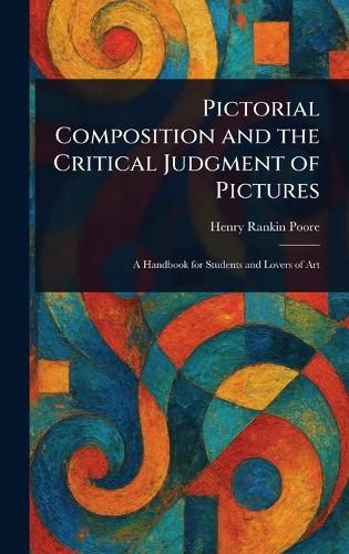 Cover image for Pictorial Composition and the Critical Judgment of Pictures