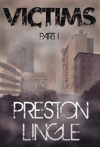 Cover image for Victims: Part 1 A Post-Apocalyptic Dystopian Science Fiction Novel Series