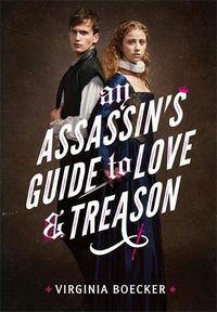 Cover image for An Assassin's Guide to Love and Treason