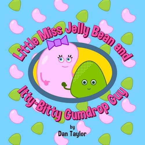 Little Miss Jelly Bean and Itty-Bitty Gumdrop Guy