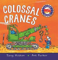 Cover image for Amazing Machines Colossal Cranes