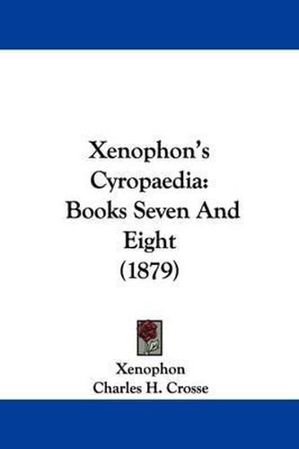 Cover image for Xenophon's Cyropaedia: Books Seven and Eight (1879)
