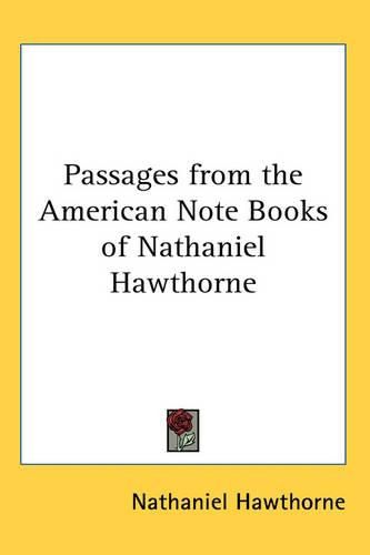 Cover image for Passages from the American Note Books of Nathaniel Hawthorne