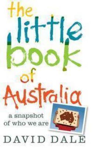 Cover image for The Little Book of Australia: A snapshot of who we are