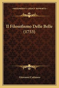 Cover image for Il Filosofismo Delle Belle (1753)