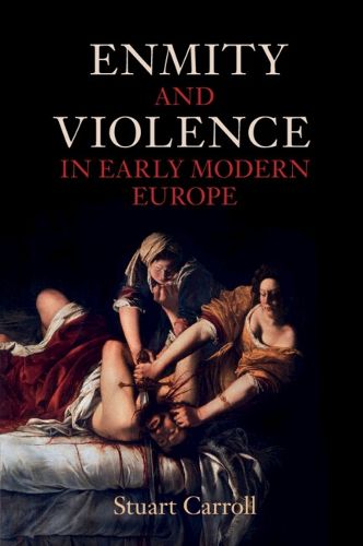 Cover image for Enmity and Violence in Early Modern Europe