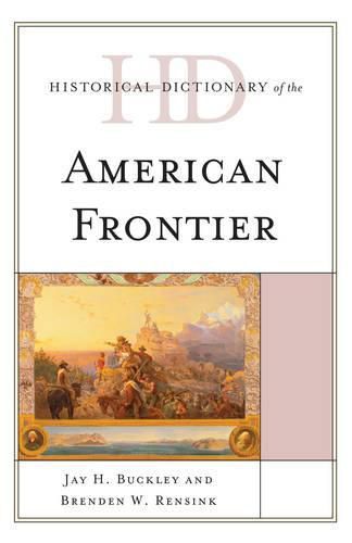 Cover image for Historical Dictionary of the American Frontier