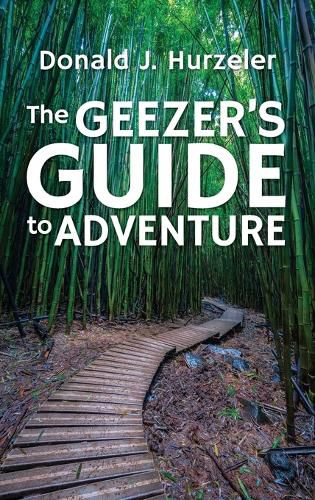Cover image for The Geezer's Guide to Adventure