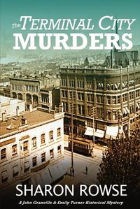 Cover image for The Terminal City Murders: A John Granville & Emily Turner Historical Mystery