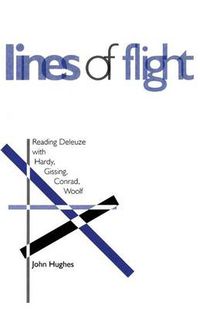 Cover image for Lines of Flight: Reading Deleuze with Hardy, Gissing, Conrad, Woolf
