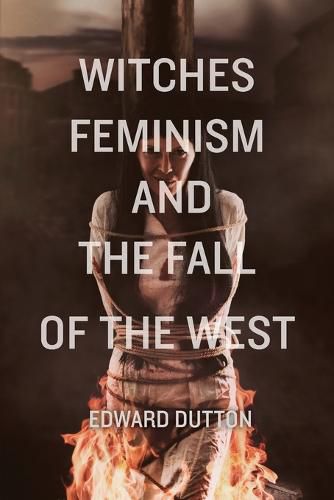 Cover image for Witches, Feminism, and the Fall of the West