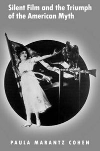 Cover image for Silent Film and the Triumph of the American Myth