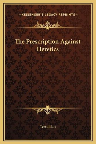 The Prescription Against Heretics