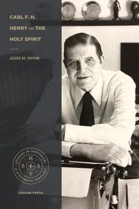 Cover image for Carl F. H. Henry on the Holy Spirit