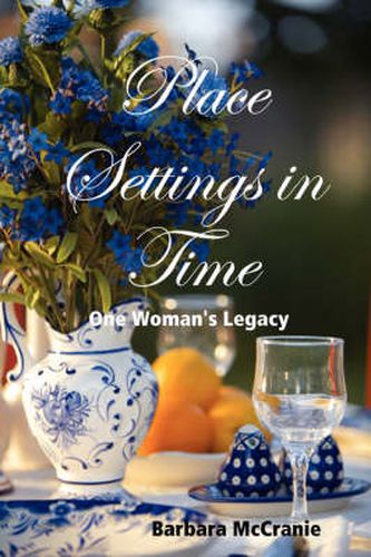 Cover image for Place Settings in Time: One Woman's Legacy