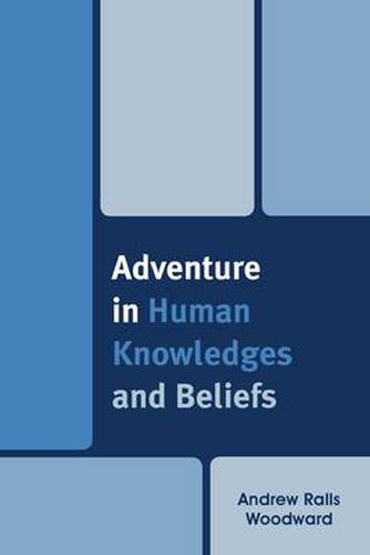 Cover image for Adventure in Human Knowledges and Beliefs