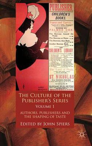 Cover image for The Culture of the Publisher's Series, Volume One: Authors, Publishers and the Shaping of Taste