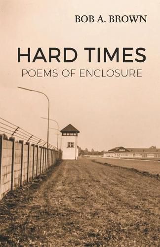 Hard Times: Poems of Enclosure