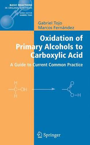 Cover image for Oxidation of Primary Alcohols to Carboxylic Acids: A Guide to Current Common Practice