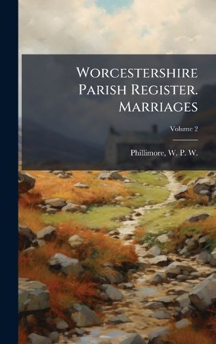 Cover image for Worcestershire Parish Register. Marriages