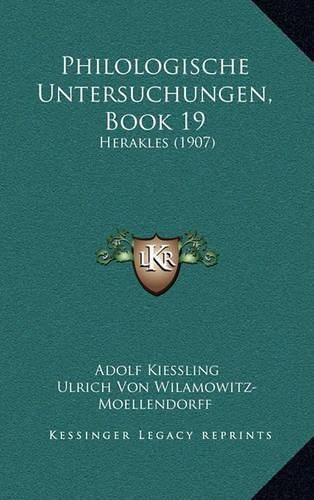 Philologische Untersuchungen, Book 19: Herakles (1907)