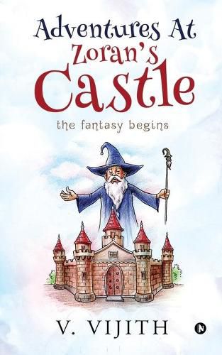 Cover image for Adventures at Zoran's Castle: The Fantasy Begins