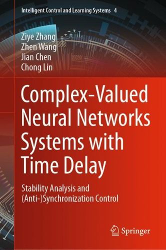 Cover image for Complex-Valued Neural Networks Systems with Time Delay: Stability Analysis and (Anti-)Synchronization Control