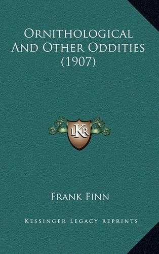 Ornithological and Other Oddities (1907)