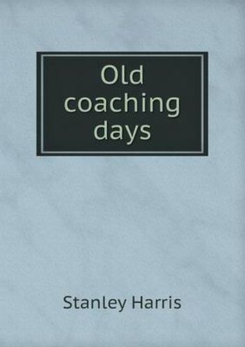 Cover image for Old coaching days