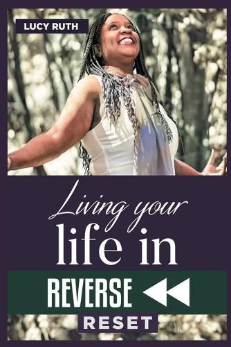 Cover image for Living your life in Reverse: Reset